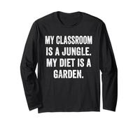 My Classroom is a Jungle My Diet is a Garden Vegan Teacher Long Sleeve T-Shirt