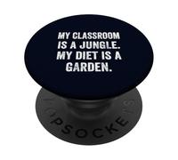 My Classroom Is a Jungle My Diet Is a Garden Vegan Teacher PopSockets Adhesive PopGrip