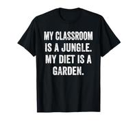 My Classroom is a Jungle My Diet is a Garden Vegan Teacher T-Shirt