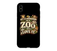 My Classroom is a Zoo Teacher Funny Teaching School Gift Case for iPhone XS Max