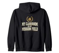 My Classroom Is My Mission Field Christian Teacher Jesus Zip Hoodie
