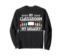 My Classroom My Gallery Funny Art Teacher Painting Sweatshirt