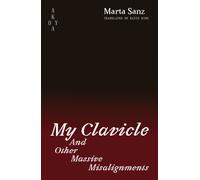 My Clavicle: : And Other Massive Misalignments