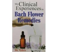 My Clinical Experiences in Bach Flower Remedies