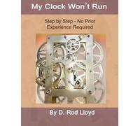 My Clock Won't Run: Step by Step No Prior Experience Required (Clock Repair you can Follow Along)
