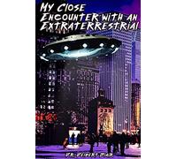 My Close Encounter with an Extraterrestrial