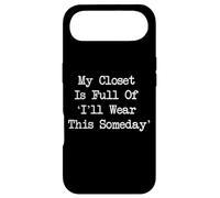 My Closet Is Full Of ‘I’ll Wear This Someday’ Funny Quote Case for iPhone Air