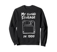 My Cloud Storage in 1995 Cybersecurity IT Nerd Funny PC Sweatshirt