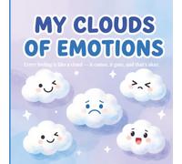 My Clouds of Emotions: Exploring the Feelings Inside Me