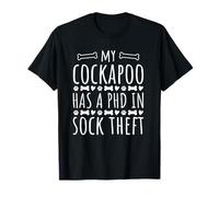 My Cockapoo Has A PhD in Sock Theft Dog Owner Joke T-Shirt