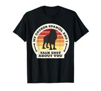 My Cocker Spaniel And I Talk Shit About You Funny Dog Women T-Shirt