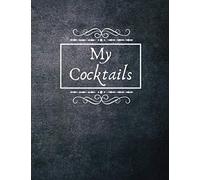 My cocktails: Cocktail book to write your recipes | Pre-filled notebook | For 100 recipes | With summary | Large format, 8.5x11 inches.