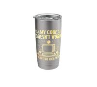 My Code Doesn't Work Have No Idea Why Computer Programmer Stainless Steel Insulated Tumbler