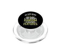 My Code Never Has Bugs, It Just Develops Random Unexpected F PopSockets PopGrip for MagSafe