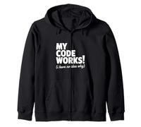 My Code Works! (I Have No Idea Why) Funny Programmer Zip Hoodie