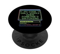 My Code Works When Someone’s Watching Engineering Meme PopSockets Adhesive PopGrip