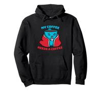 My Coffee Needs A Coffee Funny Sick And Tired Coffee Pullover Hoodie