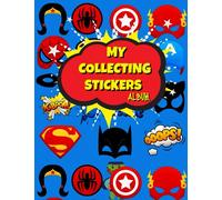 My Collecting Stickers Album: Awesome Blank Sticker Book For Kids| Blank Sticker Book for Collecting Stickers| BLANK Sticker Collection Book for Boys/Girls
