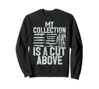 My Collection is a Cut Above Knife Sweatshirt