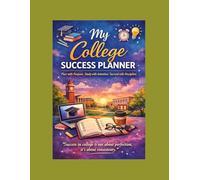 My College Success Planner: Plan with Purpose. Study with Intention. Succeed with Discipline.