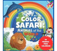 My Color Safari , Animal of the World: Educational coloring pages with animales and names for children 3-10