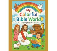 My Colorful Bible World: The Coloring Book for Children