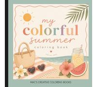 My Colorful Summer - Coloring Book: A Colorful Summer Coloring Book for All Ages
