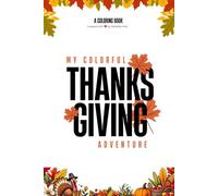 My Colorful Thanksgiving Adventure (Festivities Around the World: Coloring Series)