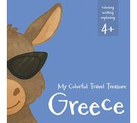 My Colorful Travel Treasure - Greece: Color, Write, and Explore on My Journey: Travel Activities for Kids Age 4 and Up