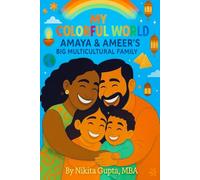 My Colorful World: Amaya and Ameer’s Big Multicultural Family