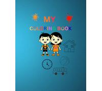 MY COLORING BOOK: 30 Simple & Fun Designs for Kids Ages 3-8, Simple and Cute Designs for Beginner Kids Fun Learning Coloring Book with Everyday Objects