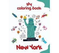 My coloring book about New York: Coloring Pages of Animals, Landscapes and characters, kids 4-8 Years old