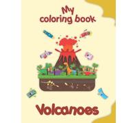 My coloring book about Volcanoes: Funny coloring Pages, kids 2-6 Years old