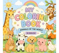 MY COLORING BOOK: ANIMALS OF THE WORLD