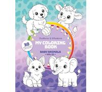 My Coloring Book - Baby Animals (Vol. 01): 30 Adorable Pages to Color with Easy Models - For Children Ages 3 and Up (Feathers & Whiskers)
