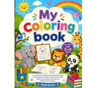 My Coloring Book for kids: Fun Animal & Everyday Objects Coloring Book with Easy, Bold Designs for Creativity and Learning