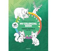 My Coloring Book - Forest Animals (Vol. 01): 30 Adorable Pages to Color with Easy Models - For Children Ages 3 and Up (Feathers & Whiskers)