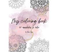 My Coloring Book: Mandala Coloring Book