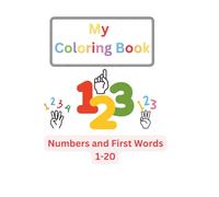 My Coloring Book: Numbers and First Words