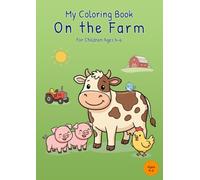 My Coloring Book On the Farm: For Children Ages 4-6
