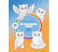 My Coloring Book - Owls (Vol. 01): 30 Adorable Pages to Color with Easy Models - For Children Ages 3 and Up (Feathers & Whiskers)