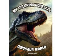 "My Coloring Book XXL - Dinosaur World": Coloring book for young paleontologists with 85 dinosaur pictures | Ages 6 and up | Large format | Relaxation and stress relief