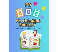 My Coloring Booklet - Tracing Alphabet Letters: Fun Alphabet Activities for Preschool and Kindergarten