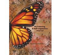 My Coloring & Self-regulation Journal: Daily pages to relax your mind and regulate your emotions