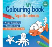My colouring book - aquatic animals: Coloring books for toddlers, children from 2 year age, cute sea animal outlines, doodling shapes for kids age 2-4 (doodle coloring book for kids)