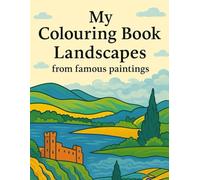 My Colouring Book: Landscapes from famous paintings