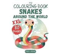 My Colouring Book Snakes around the World for Children XXL: 80 Images Snake to colour for Kids Aged 4 to 8 (My XXL Colouring Book)