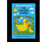 My Colouring Book: The Golden Goose, A Read and Colour Book