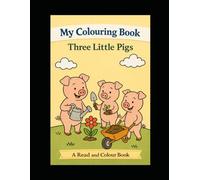 My Colouring Book: Three Little Pigs, A Read and Colour Book