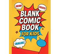 My Comic Adventure: Blank Comic Book for Kids to Create Their Own Stories, 80 Pages of Comic Panels and Speech Bubbles (Big 8.5 x 11 Journal): Create ... with Fun Templates, Speech Bubbles,8.5x11"